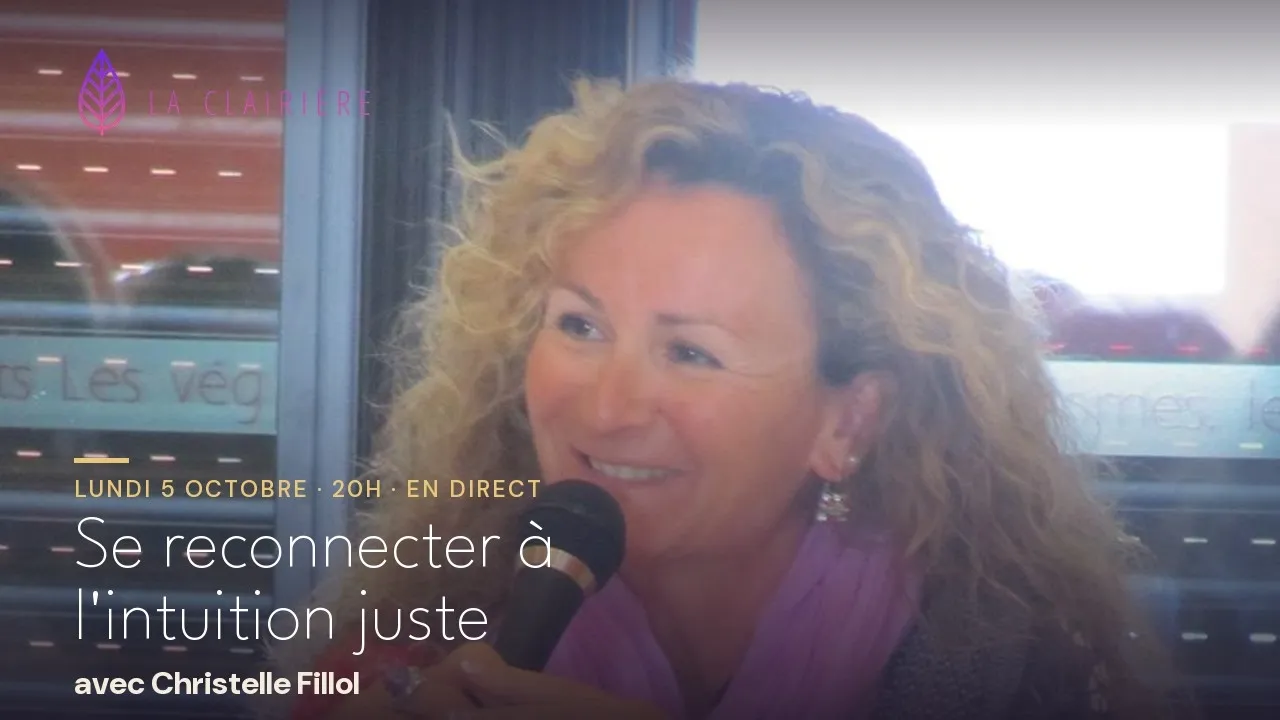 Replay — Se reconnecter à l'intuition juste · lundi 5 octobre avec Christelle Fillol