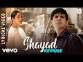 Download Lagu Shayad (Reprise) | Lyrical | Kartik,Sara | Arijit Singh | Pritam | Madhubanti Bagchi | Love Aaj Kal