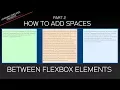 Flexbox Tutorial for Beginners - Adding Spaces in columns