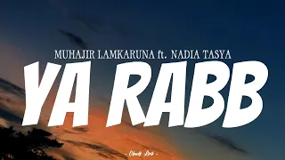 Download MUHAJIR LAMKARUNA \u0026 NADIA TASYA - Ya Rabb | ( Video Lirik ) MP3