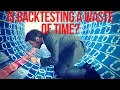 Is Backtesting a Waste of Time