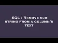 SQL Remove sub string from a column s text