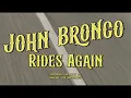 John Bronco Rides Again - Teaser Trailer