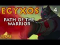 Lagu Egyxos - Episode 4 - Path of the Warrior