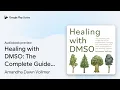 Healing with DMSO The Complete Guide to Safe by Amandha Dawn Vollmer book