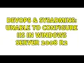 DevOps SysAdmins Unable to Configure IIS in Windows Server 2008 R2