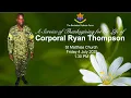 Download Lagu A Service of Thanksgiving for the Life of the late Corporal Ryan Thompson