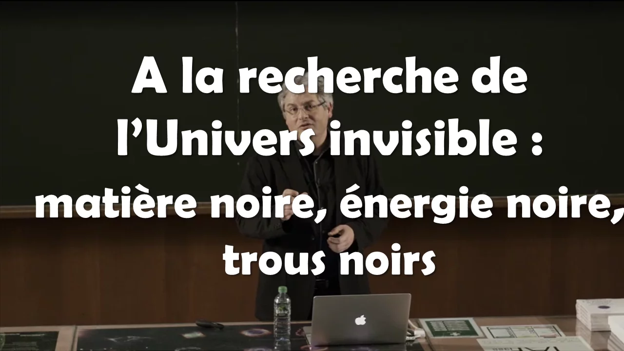 [Astrophysique] L'Univers invisible : matière noire, énergie noire, trous noirs (David Elbaz)