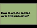 How to create socket over https in NestJs 1 answer