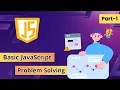 Problem Solving Part - 1 Basic JavaScript