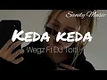 Wegz feat DJ Totti _/ keda keda \_ {Slowed & Reverb} sped up (Arabic version)