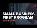 Welcome - Small Business First Program Introduction