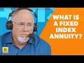 Dave Can You Clarify What A Fixed Index Annuity Is