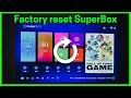 How to Factory Reset SuperBox Full Guide