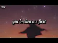Lagu You broken me first ~ Sad songs playlist 2022 ~ Depressing songs playlist  will make you cry