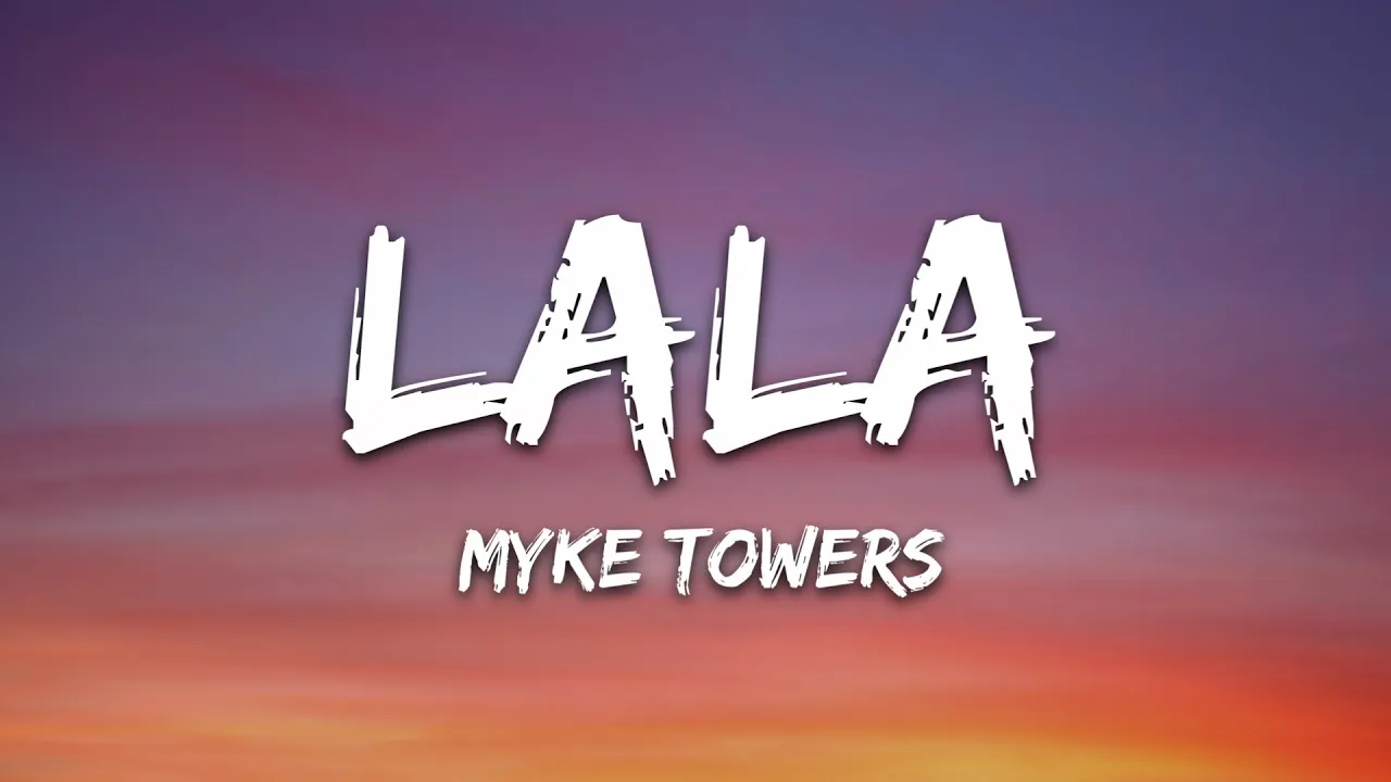 Myke Towers - LALA (Letra/Lyrics)