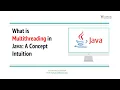 What is Multithreading in Java - A Concept Intuition
