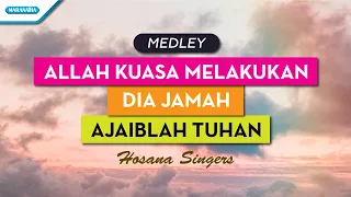 allah kuasa melakukan dia jamah ajaiblah tuhan hosana singers official lyric video 