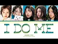 KiiiKiii - 'I do me' (키키 I do me 가사) (Color Coded Lyrics)