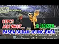 Download Lagu CEPOT JADI WASIT... BUDAK PASEA JEUNG BAPA (SI JECKSEN )