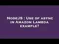 NodeJS Use of async in Amazon Lambda example
