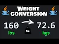 Let s code a WEIGHT CONVERTER in Java