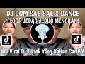 Download Lagu DJ DOM SAE SAE X DANCE FLOOR | DJ JEDAG JEDUG VIRAL TIKTOK TERBARU YANG KALIAN CARI 2025