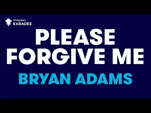 Download MP3 Bryan Adams - Please Forgive Me (Karaoke With Lyrics) @StingrayKaraoke