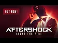 Download Lagu Aftershock - Light The Fire | OUT NOW