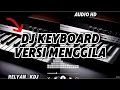Download Lagu DJ KEYBOARD SEMAKIN KEDEPAN GAS KEN