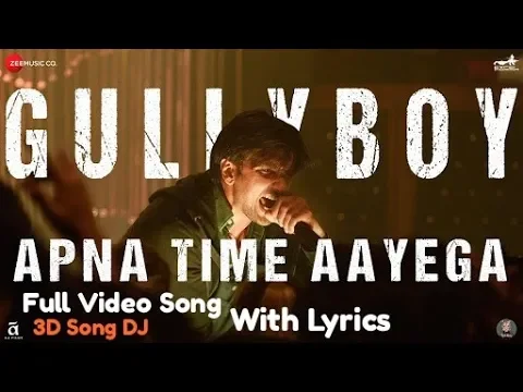 Download MP3 Apna Time Aayega Lyrics 3D DJ Full Video Song | Gully Boy | Ranveer Singh \u0026 Alia Bhatt | DIVINE