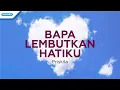 Lagu Bapa Lembutkan Hatiku - Priskila (Official lyric video)