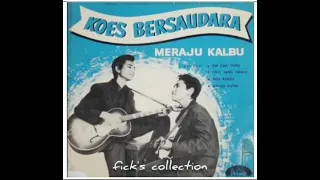 Download Koes Bersaudara - Meraju Kalbu (PT. IRAMA produksi 1964) MP3