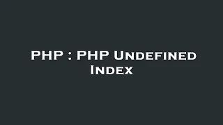 PHP PHP Undefined Index