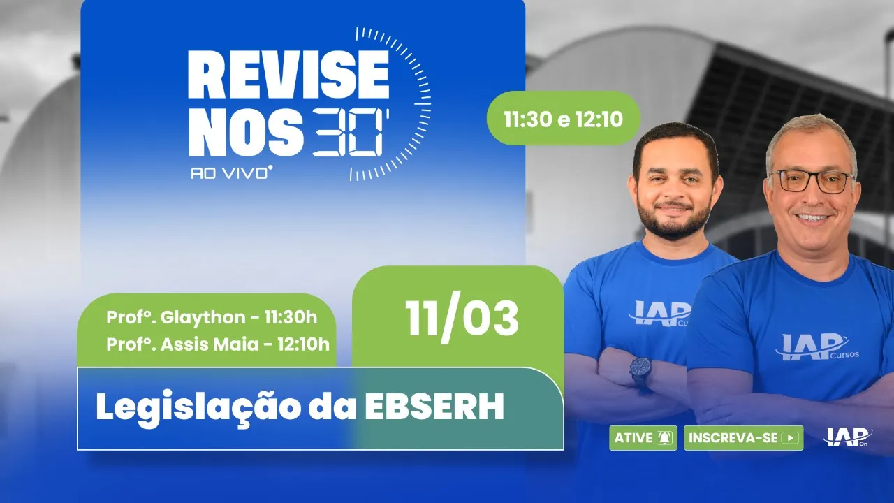 Revise nos 30' - Legislação da EBSERH 