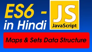 Maps Sets Data Structure in ES6 ES6 JavaScript Tutorial For Beginners in Hindi