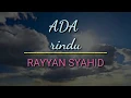 ADA RINDU -- RAYYAN SYAHID