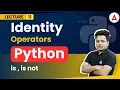 Identity Operators with programs Python Full Course Coding adda247