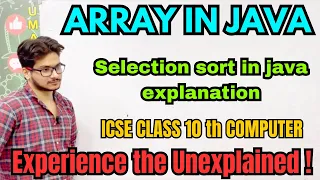 Selection sort in java explanation ICSE class 10 computer 1D array Sorting explanation with dry run