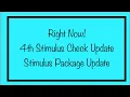 Right Now 4th Stimulus Check Update Stimulus Package Update