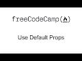 Use Default Props - React