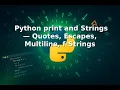 Ep 4 Python print and Strings Quotes Escapes Multiline f-Strings