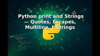 Ep 4 Python print and Strings Quotes Escapes Multiline f-Strings