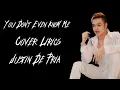 You Don't Even Know Me (Lyrics) Male - Faouzia - Cover Justin De Pria