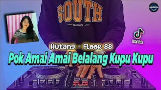 dj pok amai amai belalang kupu kupu viral tiktok remix full bass terbaru 2022 dj hutang floor 88