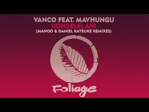 Download MP3 Vanco feat. Mavhungu – Kondelelani (Manoo Dub)
