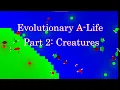 Create an Evolving World Part 2 Creatures