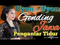 Download Lagu 1 JAM NON-STOP || UYON UYON GENDING JAWA PENGANTAR TIDUR SIANG DAN MALAM