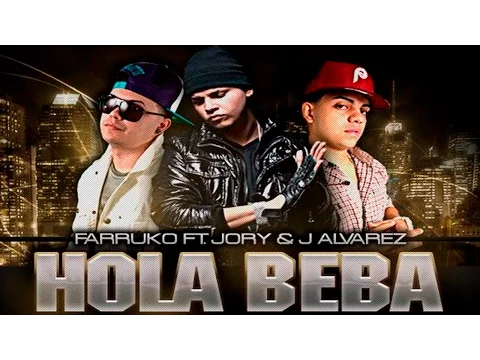 Download MP3 Hola Beba Remix - Farruko Ft. J Alvarez y Jory [Audio Oficial]