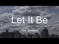 Download Lagu The Beatles - Let it Be (Lyrics/Letra)